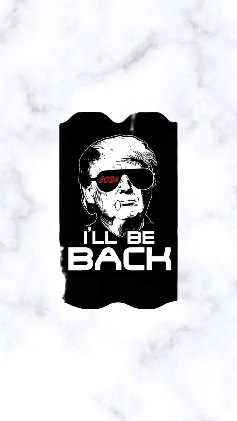 May include: Black and white illustration of a person wearing sunglasses with the number 2024 in red on the lenses. The text "I'LL BE BACK" is below the person's face.