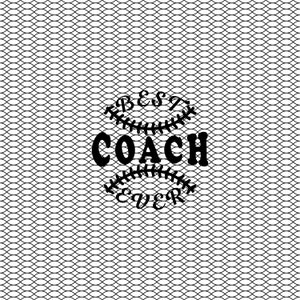 May include: Black and white graphic design with a baseball stitch pattern. The text "BEST COACH EVER" is in the center of the design.