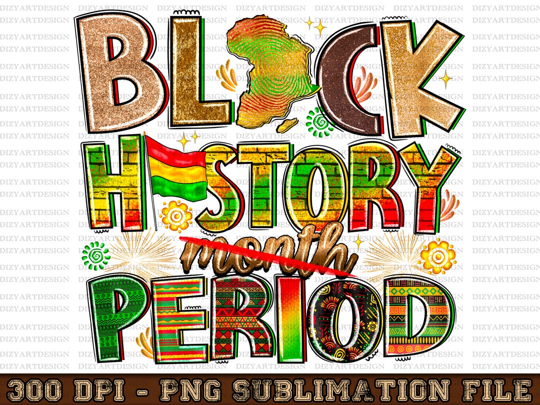 Black History Month Period Png Sublimation Design Download, Juneteenth ...
