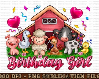 Farm Birthday Girl Png, Printable Birthday Girl PNG, Farm Sublimation, Farm Animal Birthday Party, Designs Baby Clothes, Animals Farm Print