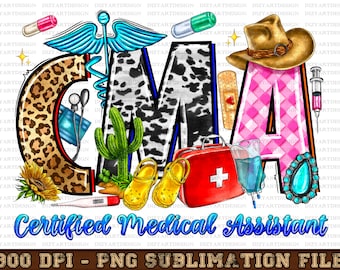 May include: A digital illustration of the letters CMA in a colorful, whimsical style. The letters are decorated with various medical-themed objects, including a stethoscope, a cactus, a first aid kit, a thermometer, and a cowboy hat. The text "Certified Medical Assistant" is written below the letters.