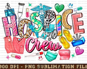 Hospice Crew PNG, Nurse Life Sublimation File, Nurse PNG Design, Hospice Sublimation Design,Hospice Crew,Digital Download