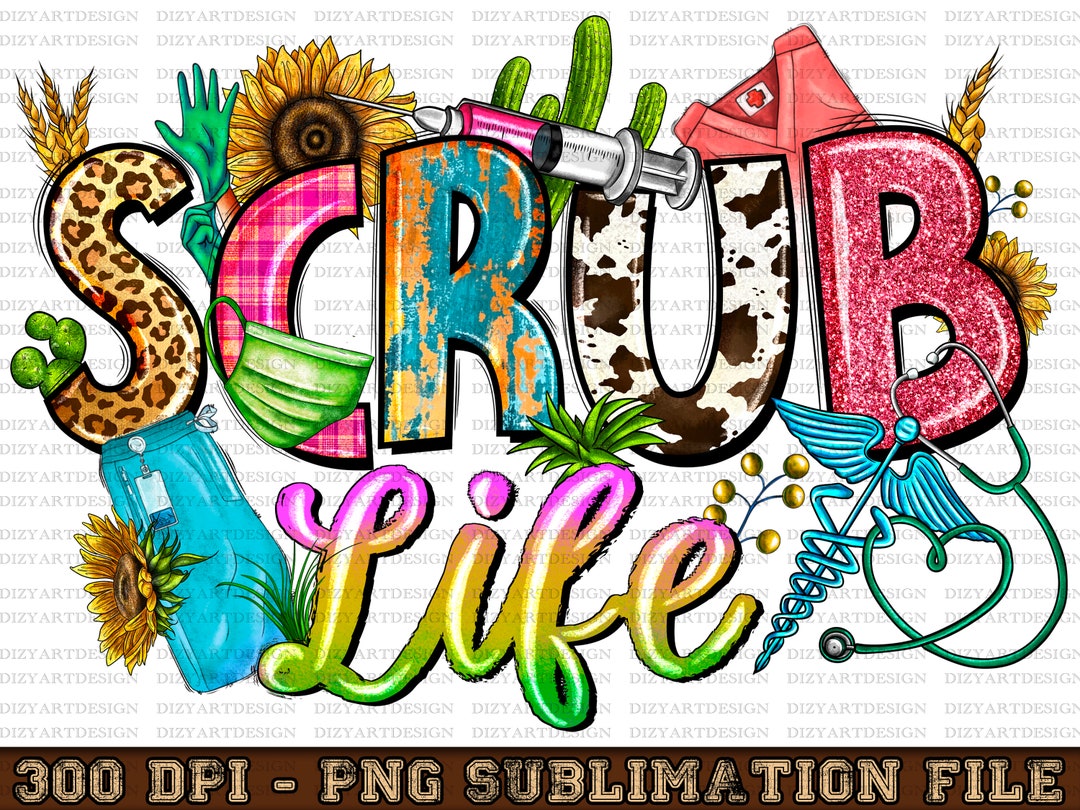 Scrub Life Western Png Sublimation Design Download, Nurse Life Png ...
