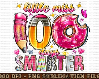 Little Miss 100 Days Smarter PNG , School Kids Cut Files,100 Days Of School PNG,100th Day Of School,Girls Sayings Clipart,100 Days Of School