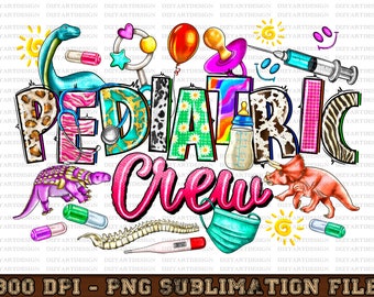 Pediatric Nurse Crew Png Sublimation Design Download, Nurse Png, Nursing Png, Nurse Life Png, Pediatric Png, Designs Download