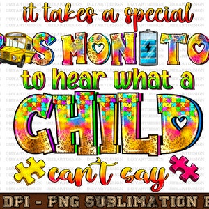 May include: A colorful graphic design with a school bus, a puzzle piece, and the text "It takes a special bus monitor to hear what a child can't say".