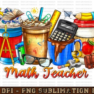 Math Teacher coffee cups png sublimation design download, Teacher&#39;s Day png, Teacher life png, back to school png, sublimate download