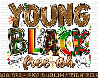 Young black free-ish png sublimation design download, Black History Month png, Juneteenth png, Melanin png, sublimate designs download