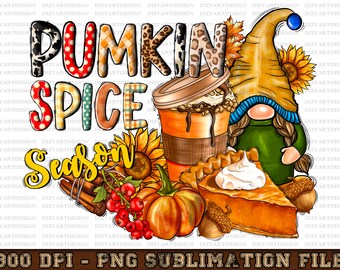 Pumpkin Spice Season Png, Fall PNG, Pumpkin Png, Fall Png, Fall coffee cups , Sunflower, Leaf, Gnome, Sublimation Design,Digital Download