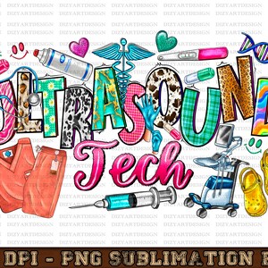 May include: A colorful graphic design featuring the words "Ultrasound Tech" with various medical symbols and objects, including a stethoscope, a syringe, a pair of clogs, and a medical machine.