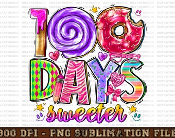 100 Day's sweeter png sublimation design download, happy 100 days png, 100th day of school png, sublimate designs download