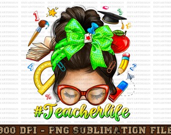 Messy Bun Teacher Life Png Sublimation Design, Western Teacher Life Messy Bun Png, Messy Bun Teacher Png, Teacher Life Png Download