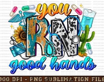You RN Good Hands Registered Nurse png sublimation design download, Nurse life png, Nursing png, western RN png, sublimate designs download