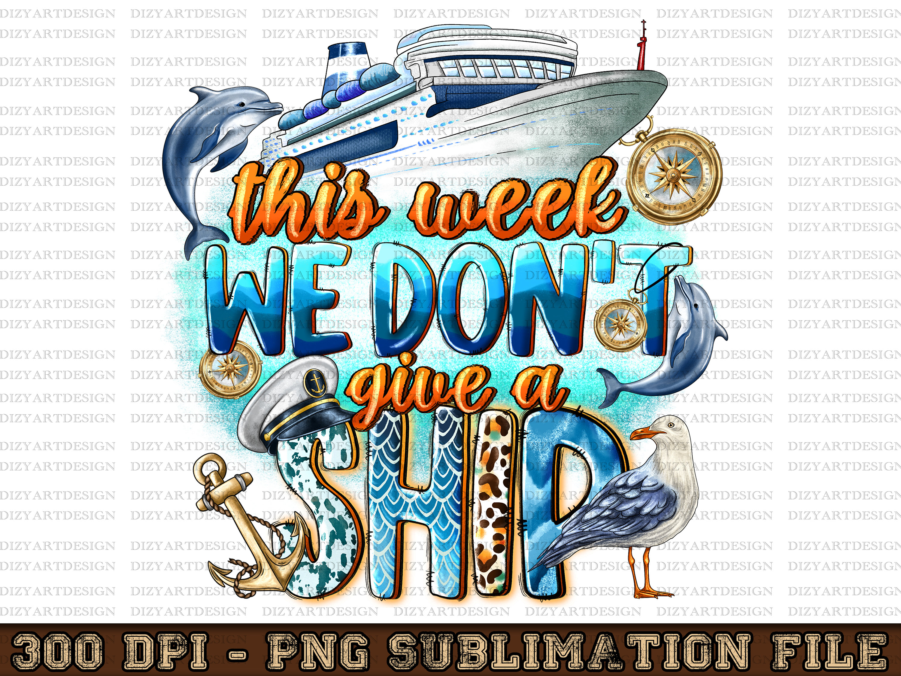 This Week We Don't Give a Ship Png sublimation design download, Cruise life png, vacation png, hello summer png, sublimate designs download