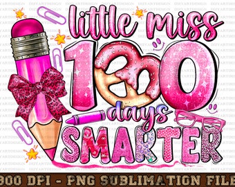 Little Miss 100 Days Smarter PNG , School Kids Cut Files,100 Days of School PNG,100th day of school,Girls Sayings Clipart,100 days of school