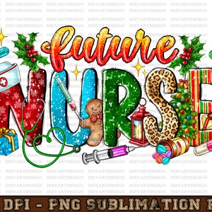 Future Nurse png sublimation design download, Christmas png, Merry Christmas png, Nurse png, Nursing png, sublimate designs download