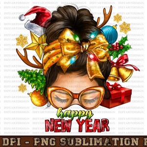 Happy New Year Messy Bun Png Sublimation Design Download, Christmas Png, Happy New Year Png, Sublimate Designs Download