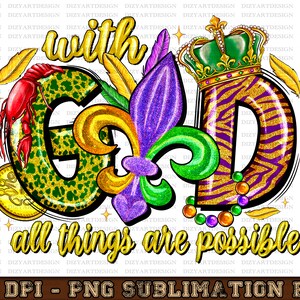 With God all things are possible with fleur de lis png sublimation design download, Mardi Gras, Happy Mardi Gras, sublimate designs download