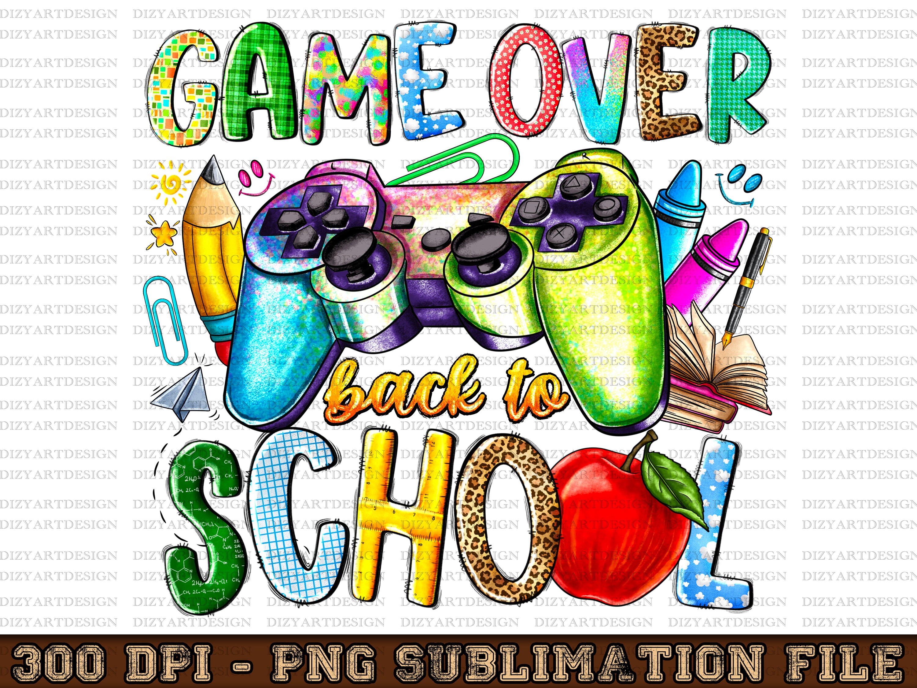 Game over back to school png sublimation design download, school love png, school life png, game day png, sublimate designs download