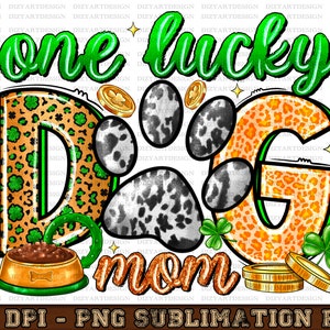 One lucky dog mom png sublimation design download, Happy St. Patrick&#39;s Day png, Irish Day png, sublimate designs download