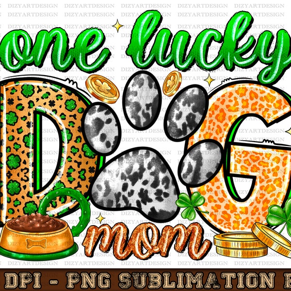 One lucky dog mom png sublimation design download, Happy St. Patrick's Day png, Irish Day png, sublimate designs download