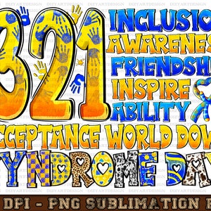 May include: A colorful graphic design featuring the numbers 321 in yellow and orange with blue handprints. The words "Inclusion, Awareness, Friendship, Inspire, Ability, Acceptance, World Down Syndrome Day" are written in yellow and blue with hearts and a blue ribbon.