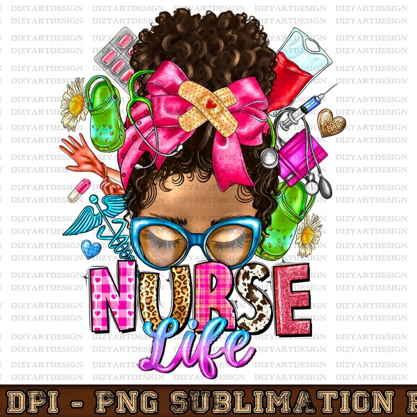 Afro messy bun Nurse Life png sublimation design download, Nurse Life png, Messy bun png, Nurse Messy bun png, sublimate designs download