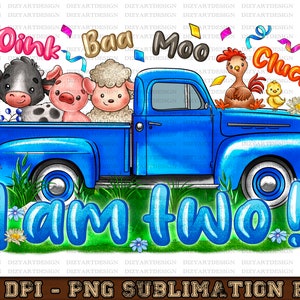 May include: A blue pickup truck with a cow, pig, sheep, and a chicken in the bed. The truck has the words "Oink Baa Moo Cluck" above it and "I am two!" below it. The truck is surrounded by confetti and streamers.