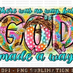 There Was No Way But GOD Made A Way Png Sublimation Design Download, Christian Png, GOD Png, God Png, Sublimate Designs Download