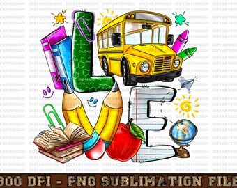Love Teacher Bus Png Sublimation, Back To School Png, School Bus Png, School Bus Driver Png, Sublimation Design Download, Digital Download