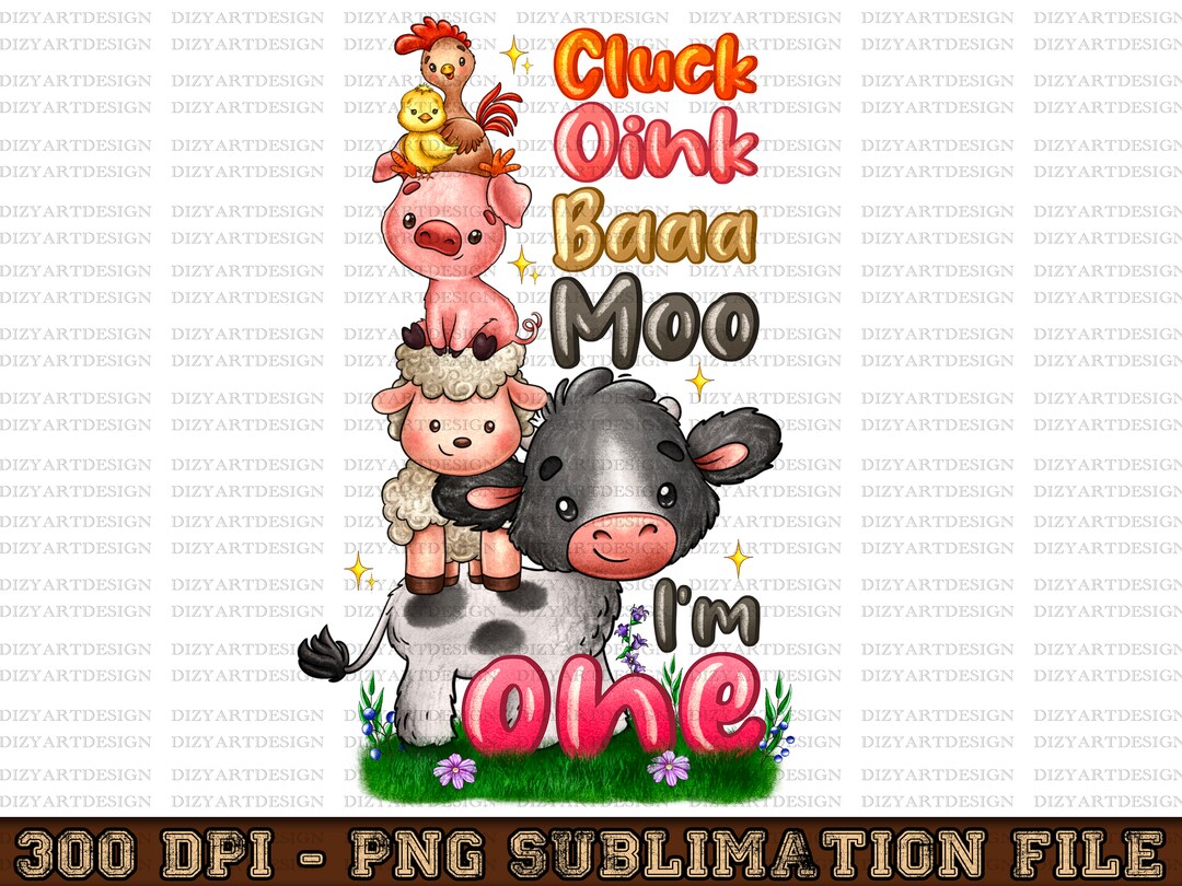 Baaa Cluck Oink Baaa Moo I'm One Png, Birthday , Farm Animals Png, Pig Sheep ...