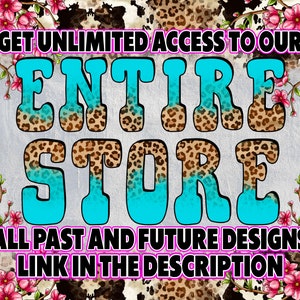May include: Text overlay on a leopard print background with pink flowers. The text reads "Get unlimited access to our entire store. All past and future designs. Link in the description."