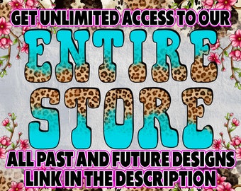 Entire Store Bundle, All Past and Future Designs, Google Drive Access, Whole Etsy Shop, Whole Shop Png Bundle, Digital Download