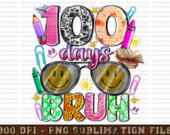 Bruh 100 Days Of School PNG, Sublimation Design, Instant Download, 100th Day Of School Sunglasses Kids ,Design, 100 Days Of