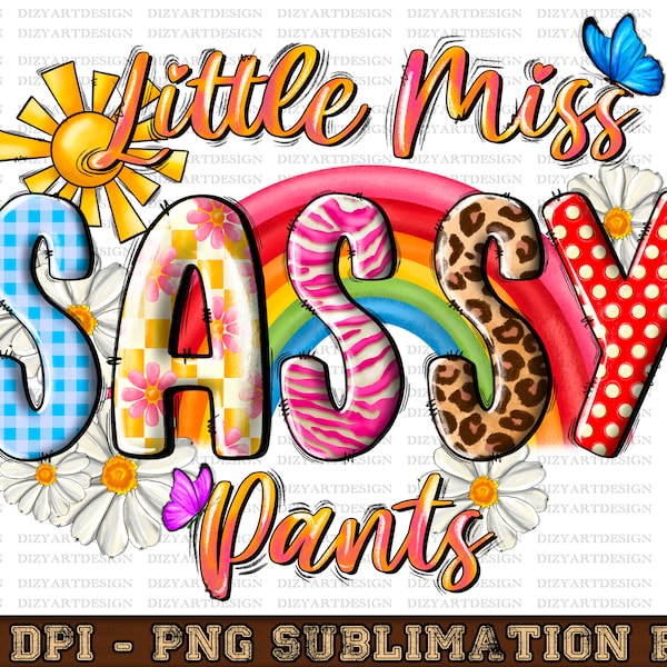 Little Miss Sassy Pants PNG, Little Girl Png, Sunflower Png, Western, Sassy Png, Leopard, Rainbow,Summer,Sublimation Design,Digital Download