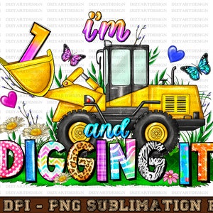I&#39;m 1 And Digging It Png, Construction Png, 1rd Birthday Png, Excavator Png, Boys Birthday Shirt Png, Silhouette, Cricut Files Download