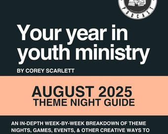 AUGUST 2025 Youth Theme Night Guide (Your Year In Youth Ministry)
