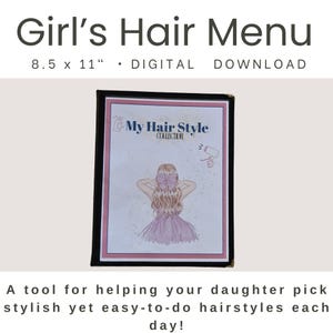 Puede incluir: Una descarga digital titulada "Girl's Hair Menu" de 21,6 x 27,9 cm. El menú presenta una imagen enmarcada en rosa y blanco con el texto "My Hair Style Collection" y una ilustración de una niña con cabello largo y ondulado y un lazo. El texto de abajo dice: "¡Una herramienta para ayudar a tu hija a elegir peinados elegantes pero fáciles de hacer cada día!"