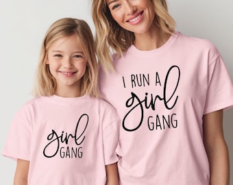 I Run A Girl Gang,  Mother and Kids Shirts, Mommy And Me Shirts, Mothers Day Gift, Mom Kid Baby Matching Shirt, Mamas Girl, mama and girl