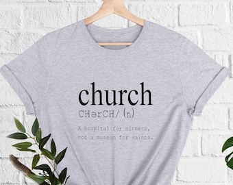 Church A Hospital For Sinners Not A Museum For Saints, Church Definition T-shirt, Faith Based Prayer Tee, Religious Christian Family Shirts