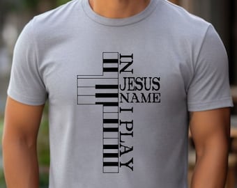 In Jesus Name I Play Tshirt, Piano Shirt, Music Shirt, Piano Teacher Gifts, Music Teacher Gifts, Custom Church Choir Shirt, Christian Gifts