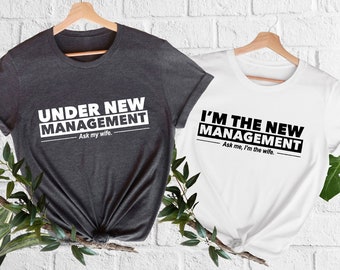 Under New Management T-shirt, I'm The New Management Shirt, Just Married Couples Shirts, Funny Relationship Quotes, Playful Marriage Shirts