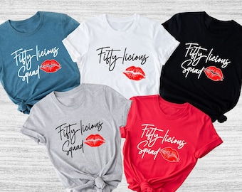 Fifty-licious Shirt, Fifty-licious Squad Shirt, 50th Birthday Group Tees, Custom 50th Birthday Matching Shirts, Womens Birthday Party Shirt