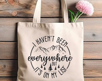 Travel Tote Bag Vacation Bag Travel Gifts I Haven't Been Everywhere But Its On My List Travelling Shoulder Bag Camping Gifts Hiking Gifts