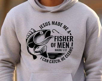 Jesus Made Me a Fisher of Men Hoodie Jesus Made Me a Fisher of Men Hoodie
