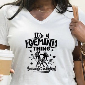 May include: White t-shirt with black text that reads 'It's a Gemini thing You wouldn't understand' with a graphic of two Gemini zodiac symbols.