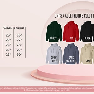 May include: Unisex adult hoodie size chart with measurements in inches. The chart shows the width and length of the hoodie in each size: S, M, L, XL, and 2X. The chart also shows the different color options for the hoodie: Forest, Red, Black, White, Sport Grey, Dark Heather, Sand, and Light Pink.