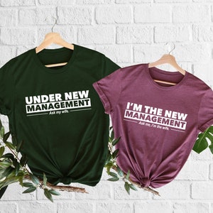 Just Engaged Couple Matching Shirts Funny Couples Gifts Under New Management I&#39;m The New Management Just Married Shirts Relationship Shirts