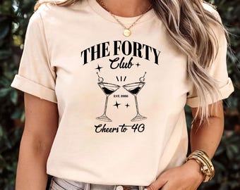 40th Birthday Shirt The Forty Club Women Birthday Party Shirt Cheers To 40 80s Forty Birthday Shirt Mom Birthday Gift 40th Birthday Trip Tee