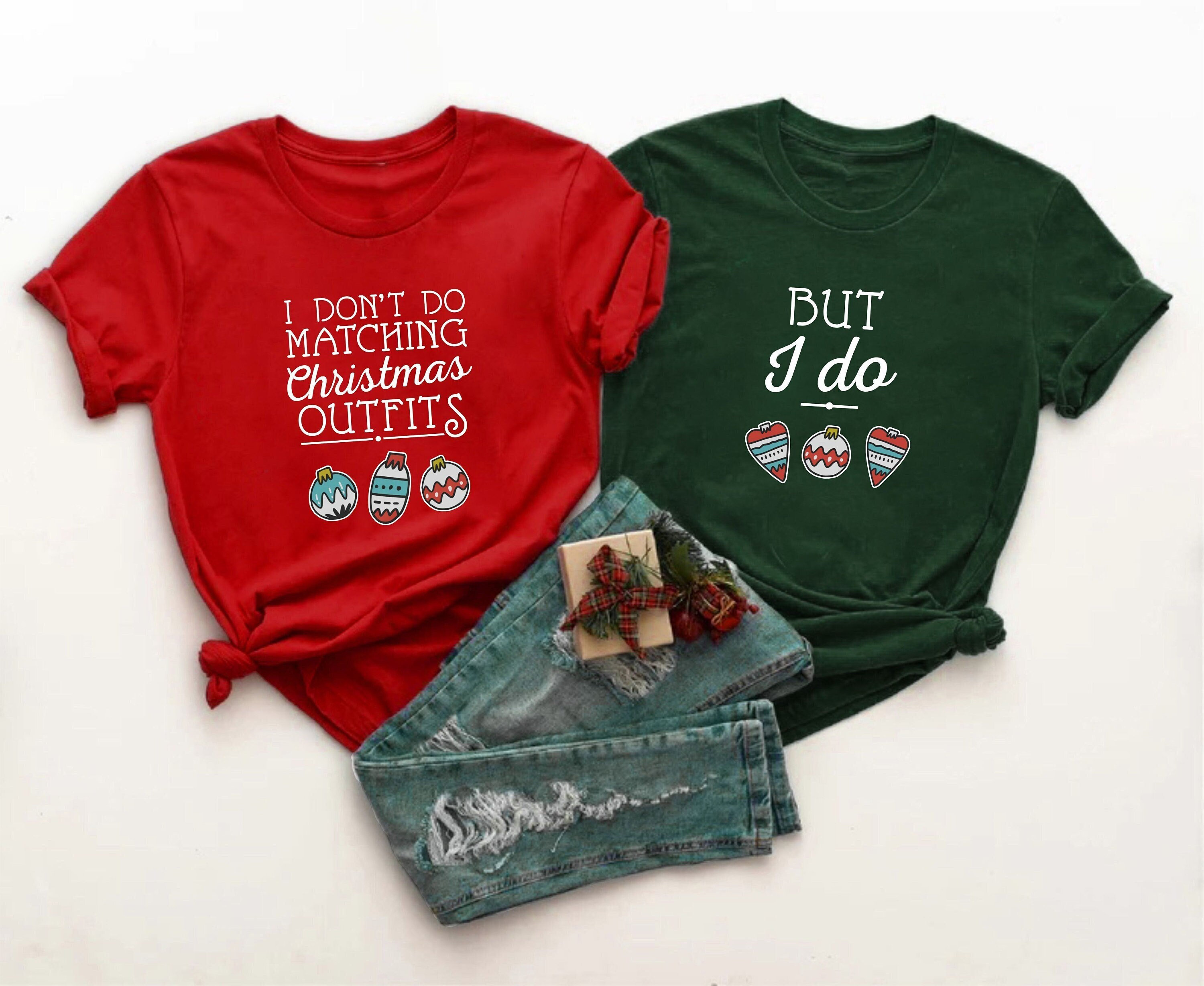 I Dont Do Matching Christmas Outfits T-shirt I Do Shirt - Etsy